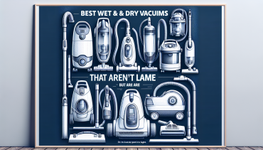 Best Wet & Dry Vacuums That Aren't Lame (But They Are) | GadgetLad