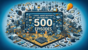 Cheers, GadgetLad Enthusiasts: On Call Reaches 500 Episodes!