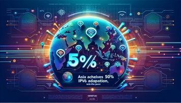 Asia Achieves 50% IPv6 Adoption, Sets the Pace – GadgetLad News